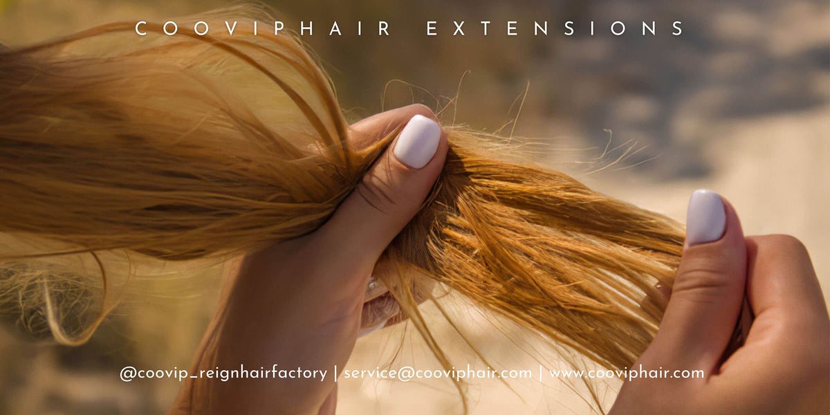 What Makes Hair Extensions Dry? COOVIP Cooviphair