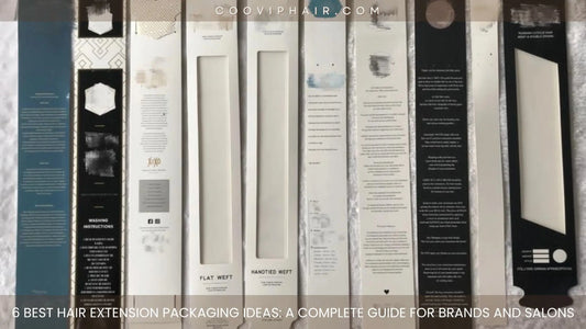 6 Best Hair Extension Packaging Ideas: A Complete Guide for Brands and Salons - Cooviphair