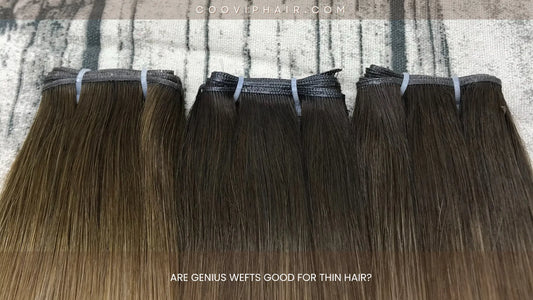 Are Genius Wefts Good for Thin Hair? - Cooviphair