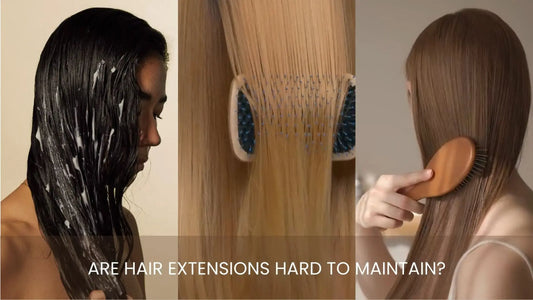 Are Hair Extensions Hard to Maintain? - Cooviphair