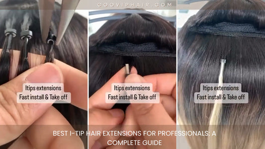 Best I-Tip Hair Extensions for Professionals: A Complete Guide - Cooviphair