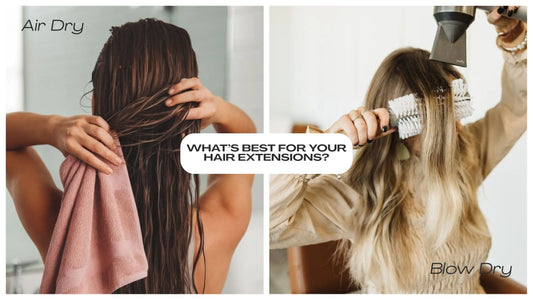 Blow Dry or Air Dry: What’s Best for Your Hair Extensions? - Cooviphair