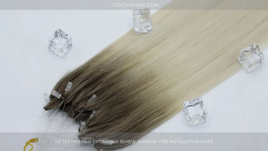 H6 Feather Hair Extensions Review: Damage-Free Installation Guide