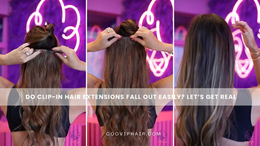 Do Clip-In Hair Extensions Fall Out Easily? Let’s Get Real - Cooviphair