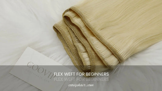 Flex Weft for Beginners: What You Need to Know (Before You Sit in the Chair) - Cooviphair