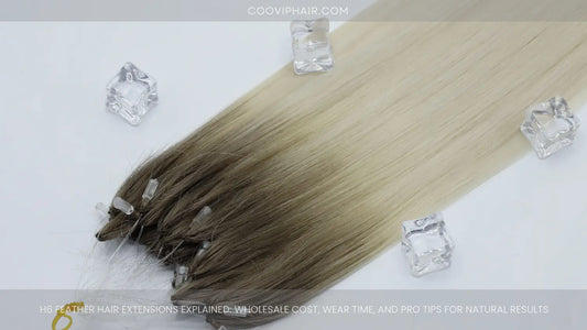 H6 Feather Hair Extensions Explained: Wholesale Cost, Wear Time, And Pro Tips For Natural Results