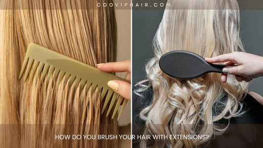 How Do You Brush Your Hair With Extensions? - Cooviphair
