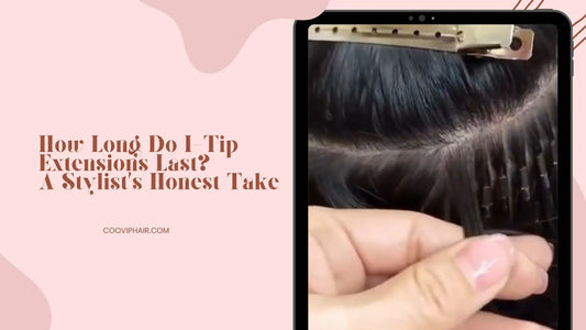 How Long Do I-Tip Extensions Last? A Stylist’s Honest Take - Cooviphair