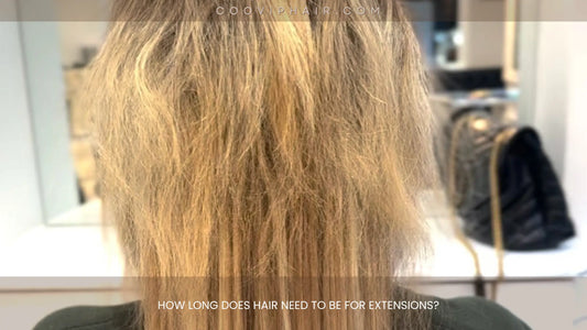 How Long Does Hair Need To Be For Extensions? - Cooviphair