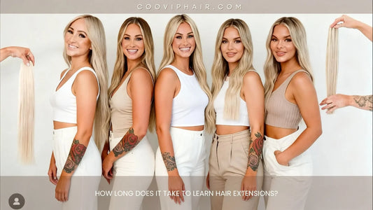 How Long Does It Take to Learn Hair Extensions? - Cooviphair