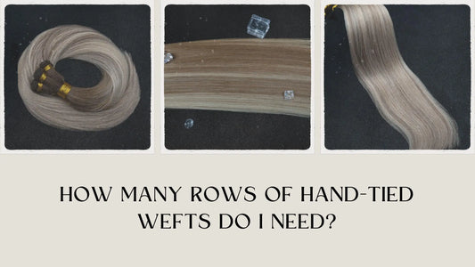 How Many Rows of Hand-Tied Wefts Do I Need? - Cooviphair
