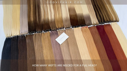 How Many Wefts Are Needed for a Full Head? - Cooviphair