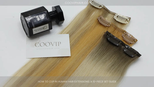 How To Clip In Human Hair Extensions: A 10-Piece Set Guide