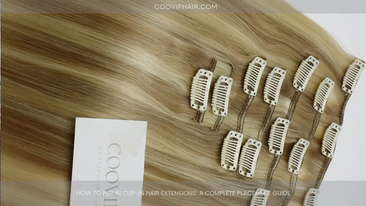 How To Put In Clip-In Hair Extensions A Complete Placement Guide