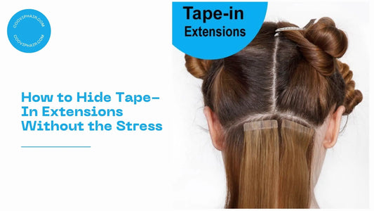 How to Hide Tape-In Extensions Without the Stress - Cooviphair