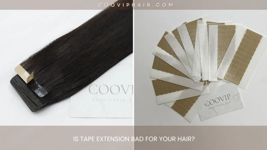 Is Tape Extension Bad for Your Hair? - Cooviphair