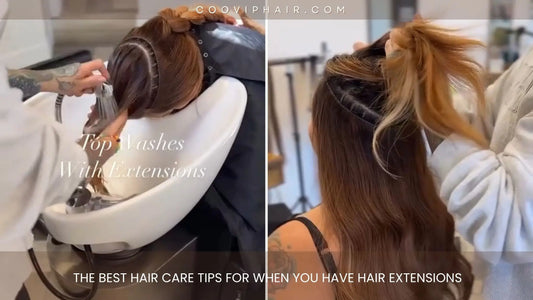 The Best Hair Care Tips for When You Have Hair Extensions - Cooviphair