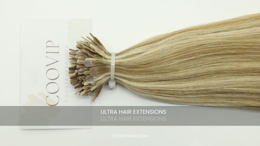 Ultra Hair Extensions for Beginners: Everything You Need to Know Before You Try Them - Cooviphair