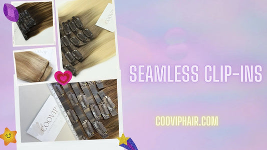 What Are Seamless Clip-In Hair Extensions? A Stylist’s Guide - Cooviphair