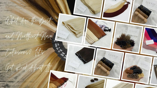 What Are the Best and Healthiest Hair Extensions? Let’s Get Real About It - Cooviphair