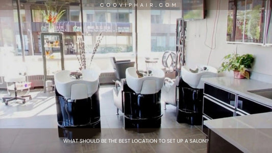 What Should Be the Best Location to Set Up a Salon? - Cooviphair