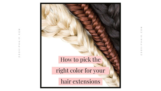 Which Color Matches Better? How to Pick the Perfect Shade for Your Hair Extensions - Cooviphair