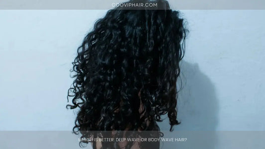 Which Is Better: Deep Wave or Body Wave Hair?