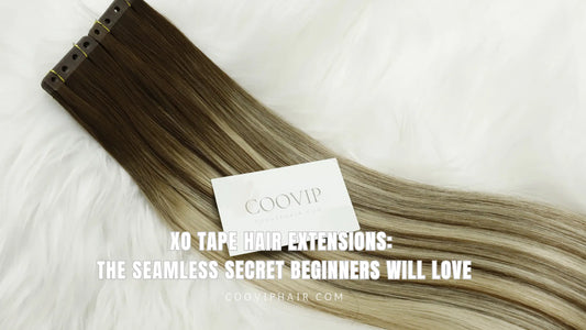 XO Tape Hair Extensions: The Seamless Secret Beginners Will Love - Cooviphair